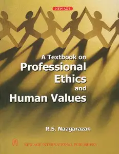 A Textbook on Professional Ethics and Human Values: (as Per Anna University Syllabus) (repost)