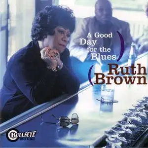 Ruth Brown - A Good Day for the Blues (1999)