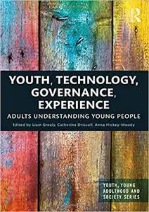 Youth, Technology, Governance, Experience: Adults Understanding Young People