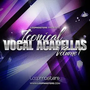 Loopmasters Iconical Vocal Acapellas Vol 1 MULTiFORMAT (Incl Apple Loops)