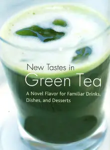 "New Tastes in Green Tea: A Novel Flavor for Familiar Drinks, Dishes, and Desserts" by M. Tokunaga, J. Pettigrew  (Repost)