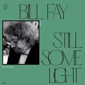 Bill Fay - Still Some Light: Part 2 (2022) [Official Digital Download]