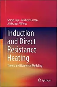 Induction and Direct Resistance Heating: Theory and Numerical Modeling (repost)
