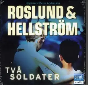 «Två soldater» by Roslund & Hellström