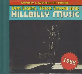 Various Artists - Dim Lights, Thick Smoke and Hillbilly Music: Country & Western Hit Parade 1968 (2013)