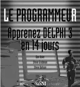 Dan Osier, Steve Grobman, Steve Batson : "Apprenez DELPHI 3 en 14 jours"