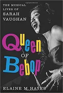 Queen of Bebop: The Musical Lives of Sarah Vaughan