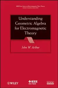 Understanding Geometric Algebra for Electromagnetic Theory  [Repost]