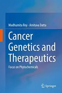 Cancer Genetics and Therapeutics: Focus on Phytochemicals (Repost)