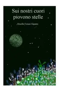 Sui nostri cuori piovono stelle