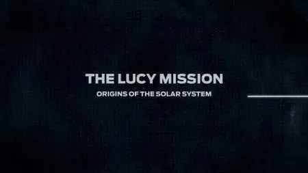 Curiosity - The Lucy Mission: Origins of the Solar System (2022)