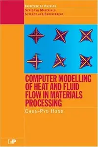 Computer Modelling of Heat and Fluid Flow in Materials Processing (repost)