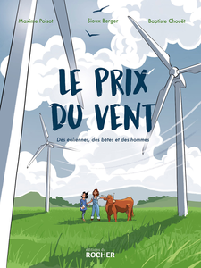 Le Prix Du Vent - Des Éoliennes, Des Bêtes Et Des Hommes