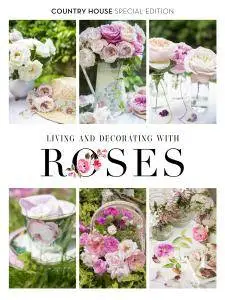Country House Special Edition: Living and Decorating with Roses - June 2016