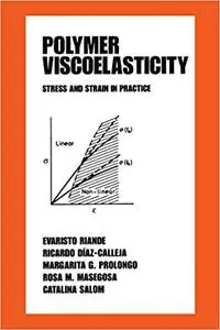 Polymer Viscoelasticity: Stress and Strain in Practice