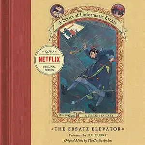 «Series of Unfortunate Events #6: The Ersatz Elevator» by Lemony Snicket