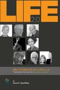 Recalibrate for Life 2.0: Transition Stories for Business Leaders