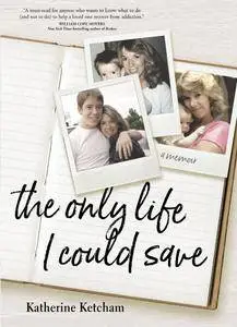 The Only Life I Could Save: A Memoir