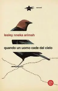 Lesley Nneka Arimah - Quando un uomo cade dal cielo