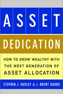Asset Dedication: How to Grow Wealthy with the Next Generation of Asset Allocation (repost)