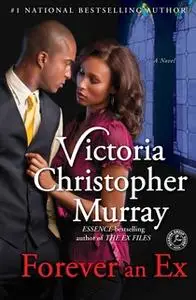 «Forever an Ex» by Victoria Christopher Murray