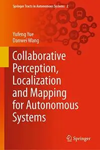 Collaborative Perception, Localization and Mapping for Autonomous Systems