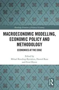 Macroeconomic Modelling, Economic Policy and Methodology: Economics at the Edge