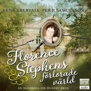 «Florence Stephens förlorade värld» by Lena Ebervall,Per E. Samuelsson