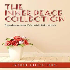 «The Inner Peace Collection: Experience Inner Calm with Affirmations» by Mondo Collections