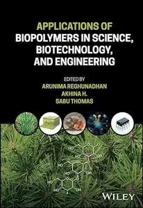 Applications of Biopolymers in Science, Biotechnology, and Engineering