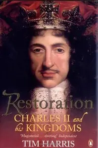 Restoration: Charles II and His Kingdoms, 1660-1685 (repost)