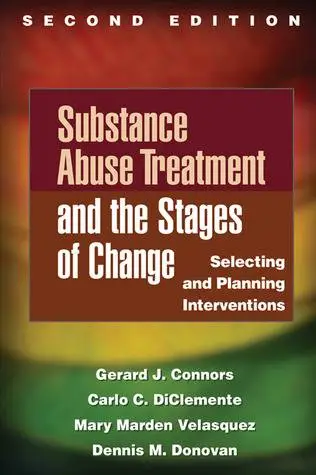 Substance Abuse Treatment and the Stages of Change: Selecting and Planning Interventions, Second Edition
