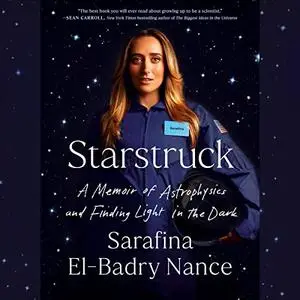 Starstruck: A Memoir of Astrophysics and Finding Light in the Dark [Audiobook]