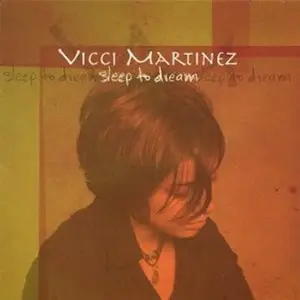 Vicci Martinez - Sleep To Dream (2003)