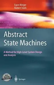 Abstract state machines: A method for high-level system design and analysis