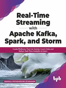 Real-Time Streaming with Apache Kafka, Spark, and Storm