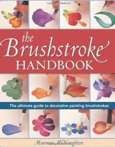 Brushstroke Handbook: The Ultimate Guide to Decorative Painting Brushstrokes [Repost]