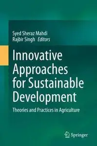 Innovative Approaches for Sustainable Development: Theories and Practices in Agriculture