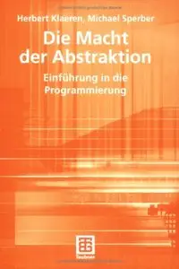 Die Macht der Abstraktion. Einführung in die Programmierung