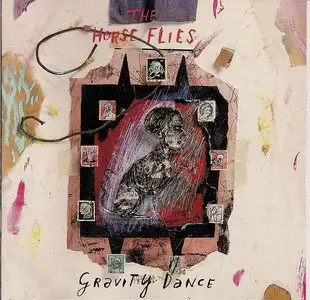 The Horse Flies : Human Fly (1987) and Gravity Dance (1992)