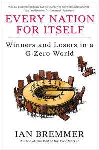 Every Nation for Itself: Winners and Losers in A G-Zero World