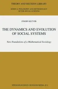 The Dynamics and Evolution of Social Systems: New Foundations of a Mathematical Sociology