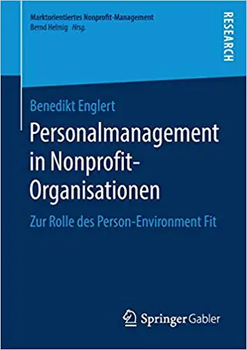 Personalmanagement in Nonprofit-Organisationen: Zur Rolle des Person-Environment Fit