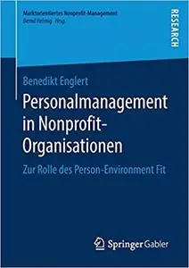 Personalmanagement in Nonprofit-Organisationen: Zur Rolle des Person-Environment Fit