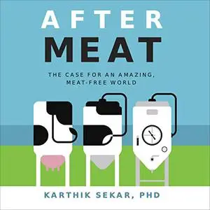 After Meat: The Case for an Amazing, Meat-Free World [Audiobook]