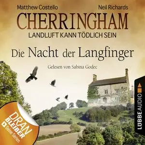 «Cherringham, Landluft kann tödlich sein - Folge 4: Die Nacht der Langfinger» by Matthew Costello,Neil Richards