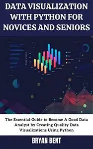 Data Visualization with Python for Novices and Seniors