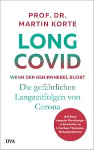 Prof. Dr. Martin Korte - Long Covid - Wenn der Gehirnnebel bleibt