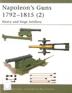 Napoleon's Guns 1792-1815 (2): Heavy and Siege Artillery