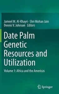 Date Palm Genetic Resources and Utilization, Volume 1: Africa and the Americas (Repost)